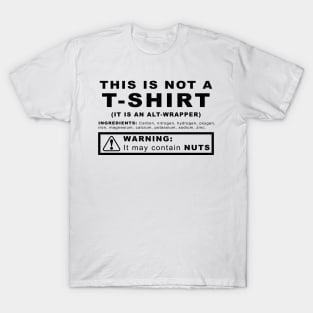 This is not a t-shirt (it is an alt-wrapper) 2.0 T-Shirt